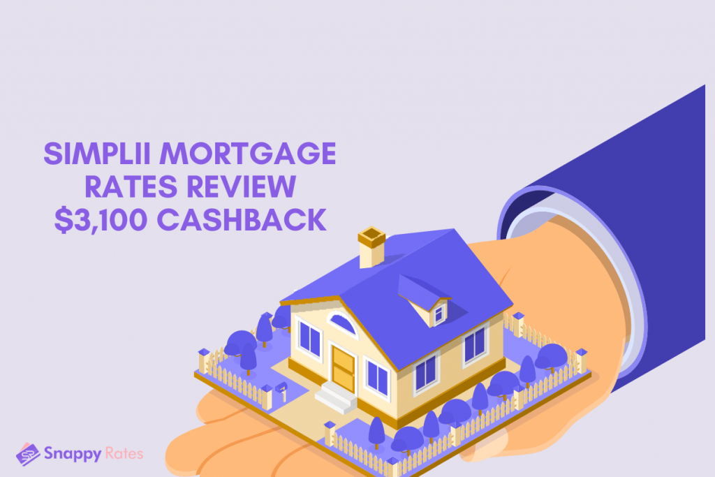 Simplii Mortgage Rates Review $3,100 Cashback