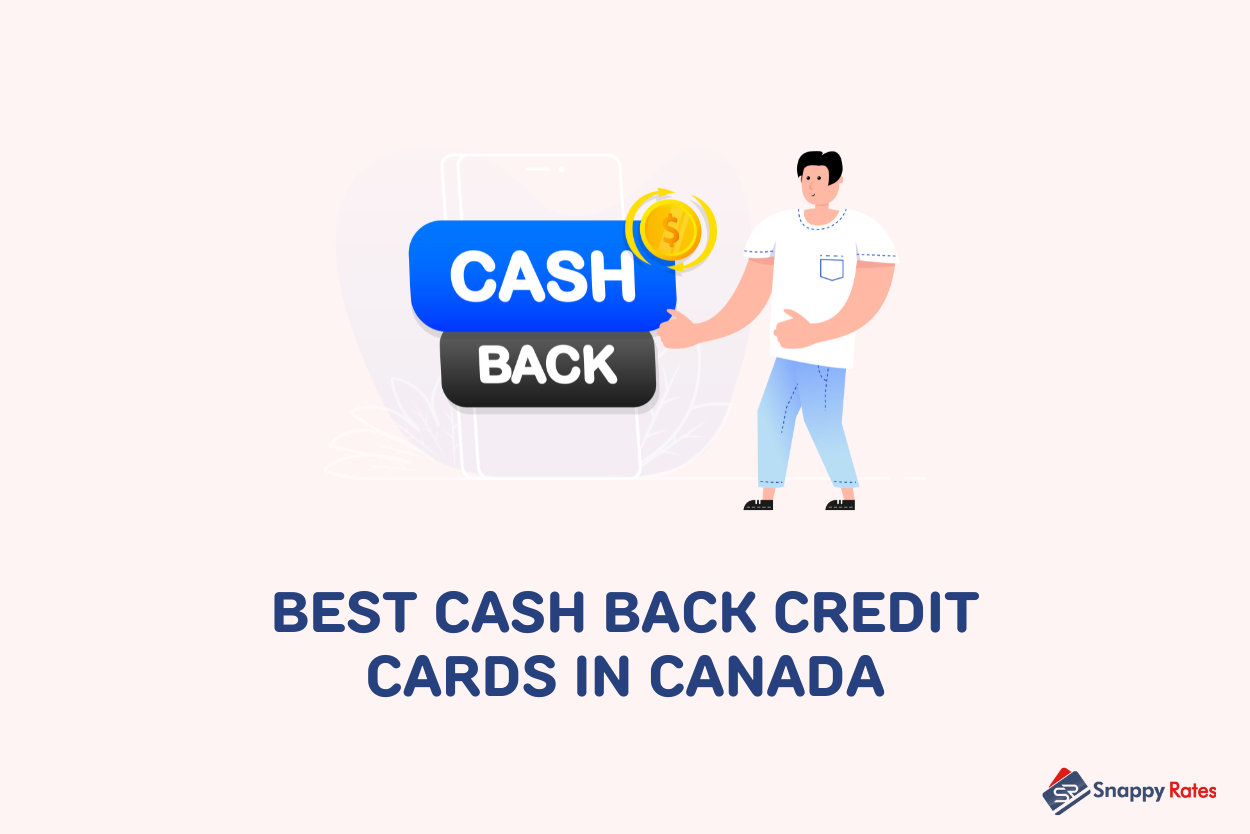 The 23 Best Cash Back Credit Cards in Canada for 2024 Snappy Rates