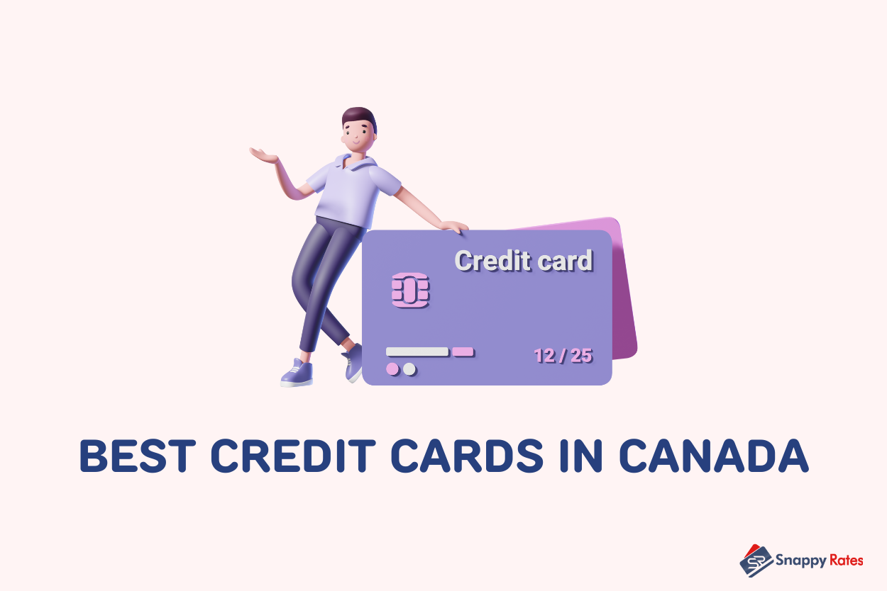 The 35 Best Credit Cards in Canada for 2024 Snappy Rates