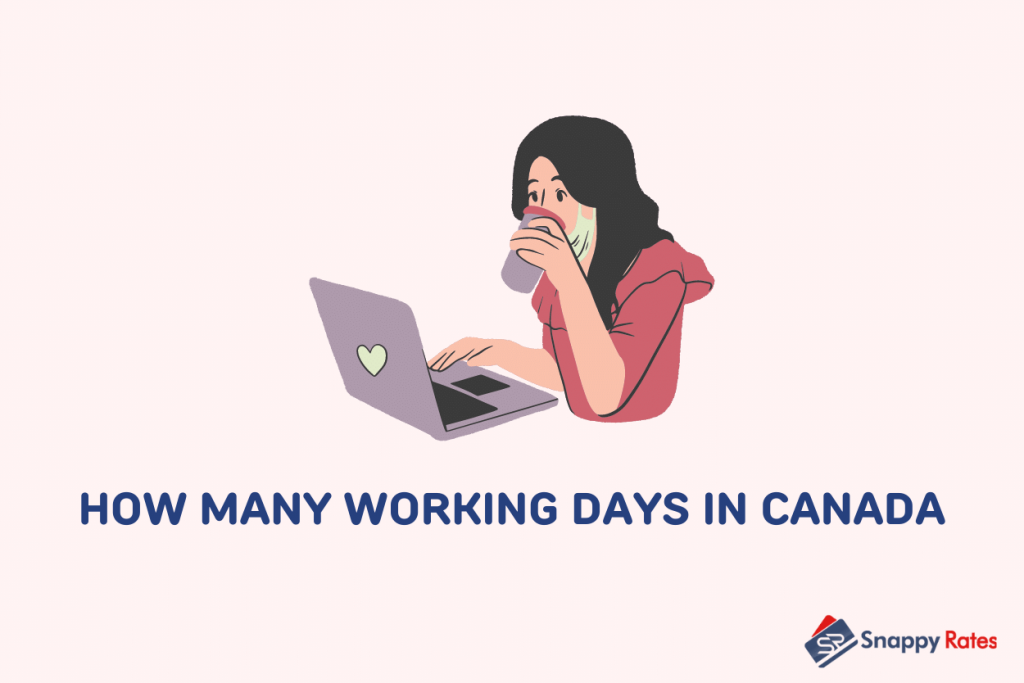 How Many Working Days in Canada in 2022? Snappy Rates