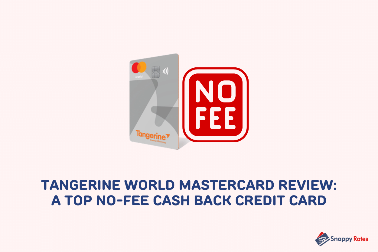 Tangerine World Mastercard Review 2024 NoFee Cash Back Credit Card