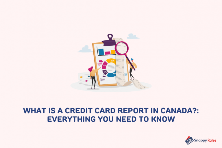 How Credit Reports Work In Canada Snappy Rates   What Is A Credit Card Report In Canada Img 768x512 