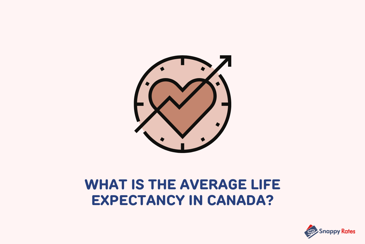 What is the Average Life Expectancy in Canada? Snappy Rates