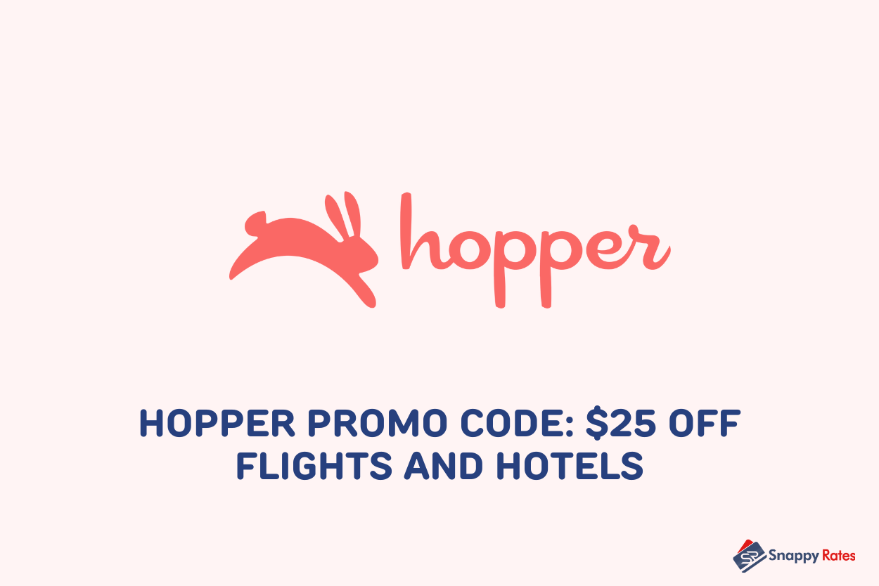 Hopper Promo Code [joyf1mjs] 25 Off Flights and Hotels Snappy Rates