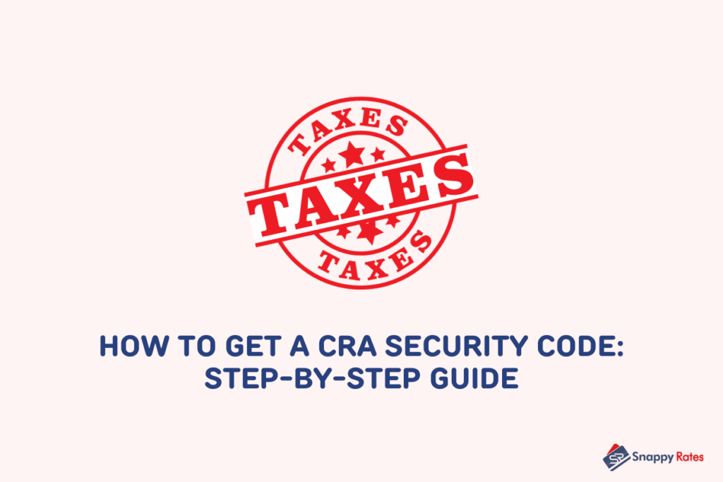 image showing a tax icon and texts providing how to get a cra security code in canada