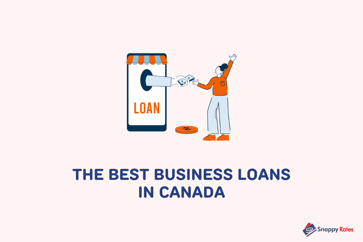 The Best Business Loans In Canada For Snappy Rates
